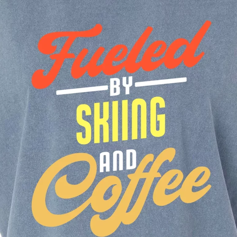 Fueled By Skiing And Coffee Funny Skier Gift Garment-Dyed Women's Muscle Tee