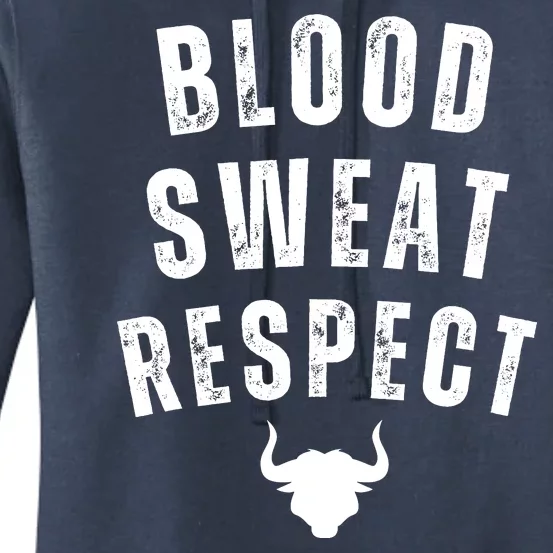 Funny BLOOD SWEAT RESPECT FIRST TWO YOU GIVE LAST ONE YOU EARN Women's Pullover Hoodie