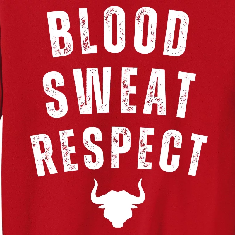 Funny BLOOD SWEAT RESPECT FIRST TWO YOU GIVE LAST ONE YOU EARN Sweatshirt