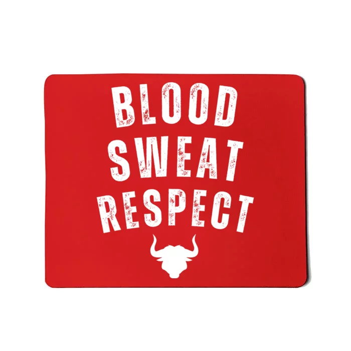 Funny BLOOD SWEAT RESPECT FIRST TWO YOU GIVE LAST ONE YOU EARN Mousepad