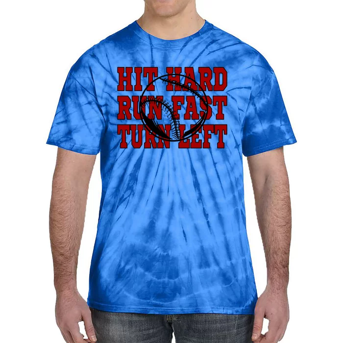 Funny Baseball Softball Hit Hard Run Fast Turn Left Gift Tie-Dye T-Shirt