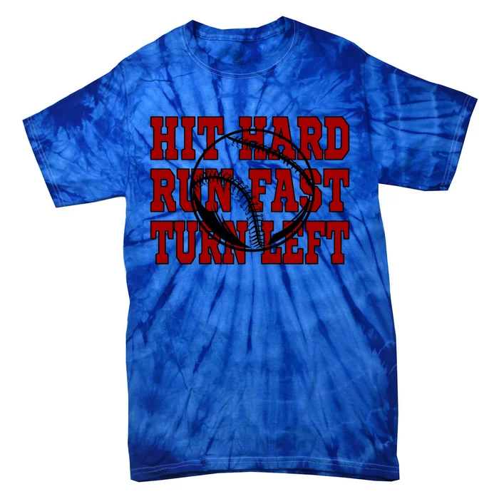 Funny Baseball Softball Hit Hard Run Fast Turn Left Gift Tie-Dye T-Shirt