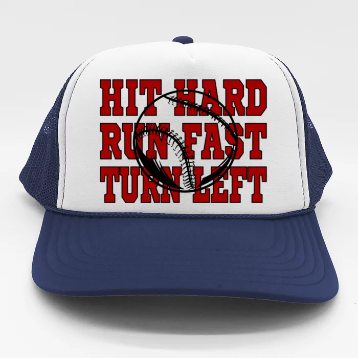 Funny Baseball Softball Hit Hard Run Fast Turn Left Gift Trucker Hat