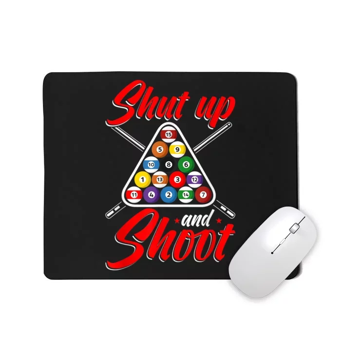 Funny Billiard Sport Shut Up And Shoot Pool Player Billiard Gift Mousepad