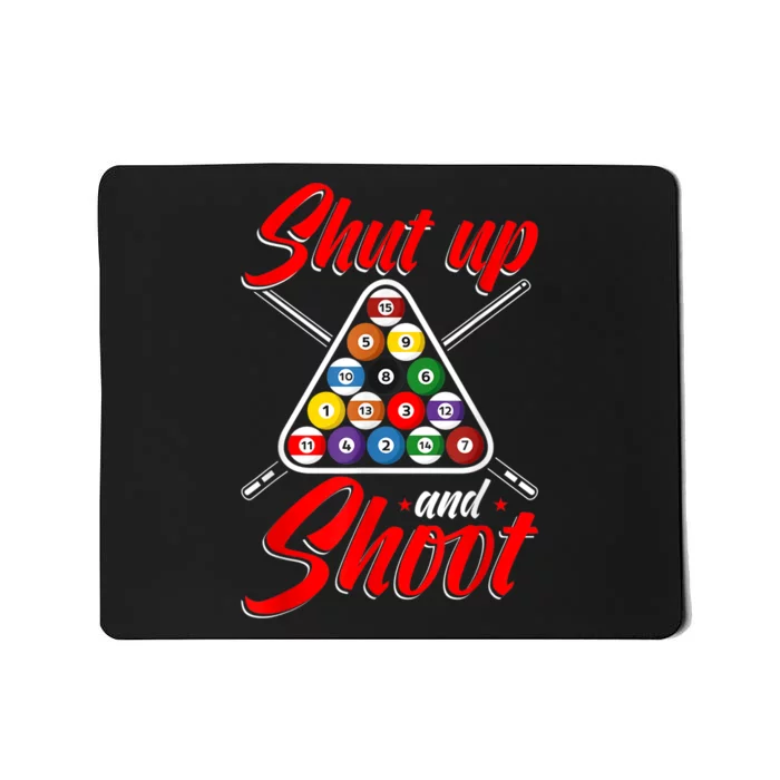 Funny Billiard Sport Shut Up And Shoot Pool Player Billiard Gift Mousepad