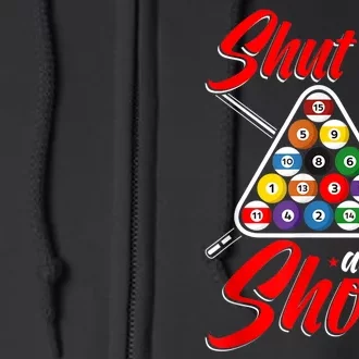 Funny Billiard Sport Shut Up And Shoot Pool Player Billiard Gift Full Zip Hoodie