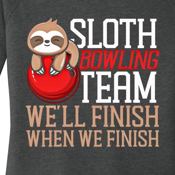 Funny Bowling Sloth Sloth Bowling Team WeLl Finish When We Gift Women's Perfect Tri Tunic Long Sleeve Shirt