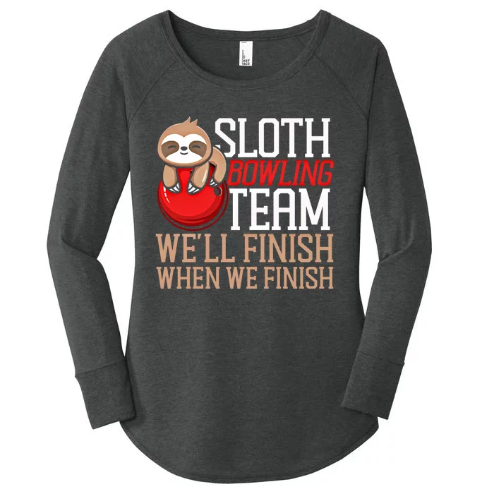 Funny Bowling Sloth Sloth Bowling Team WeLl Finish When We Gift Women's Perfect Tri Tunic Long Sleeve Shirt