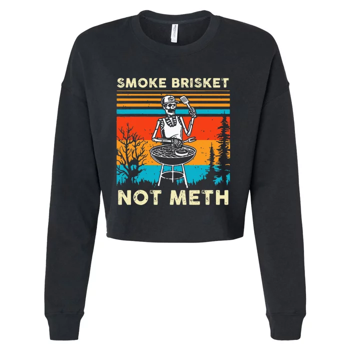 Funny BBQ Skeleton Smoke Brisket Not Meth Grilling Master Cropped Pullover Crew