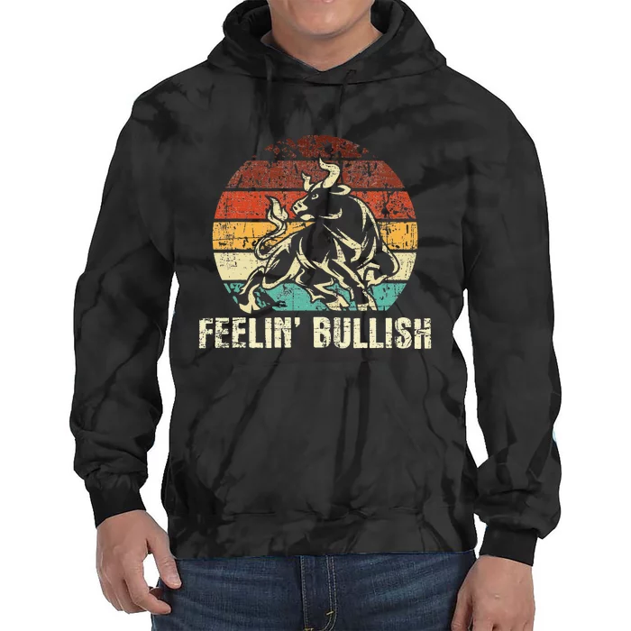 Feelin' Bullish Stock Market Trading Day Trader Investor Tie Dye Hoodie