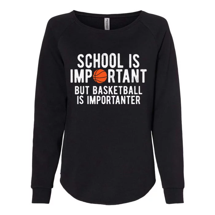 Funny Basketball School Is Important BBall Womens California Wash Sweatshirt