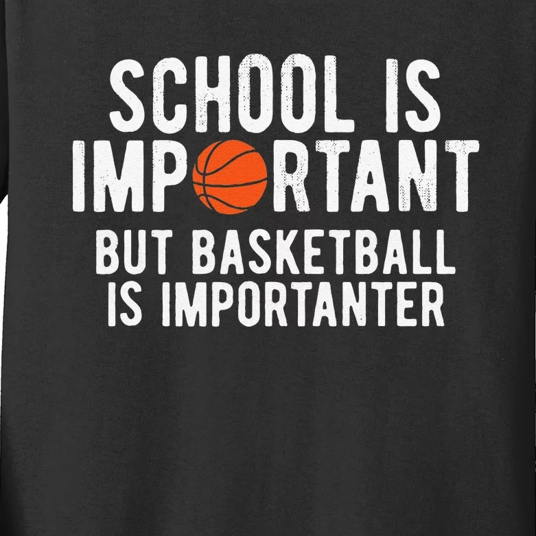 Funny Basketball School Is Important BBall Kids Long Sleeve Shirt