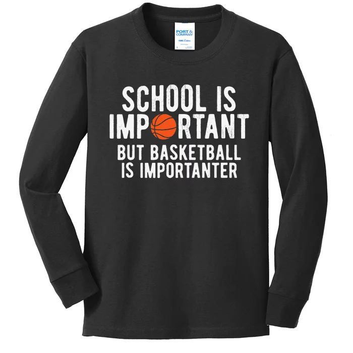 Funny Basketball School Is Important BBall Kids Long Sleeve Shirt