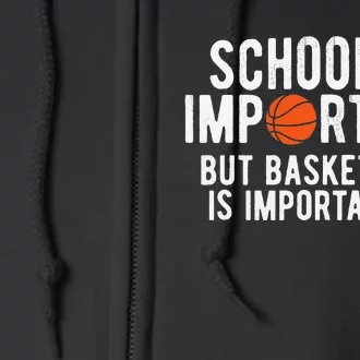 Funny Basketball School Is Important BBall Full Zip Hoodie