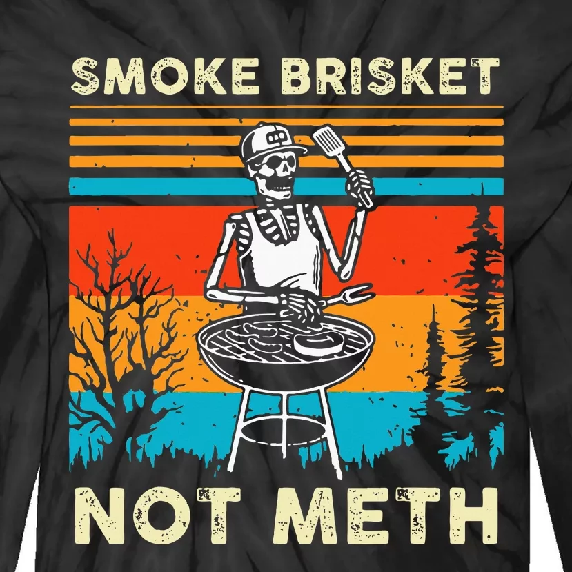 Funny Bbq Skeleton Smoke Brisket Not Meth Tie-Dye Long Sleeve Shirt