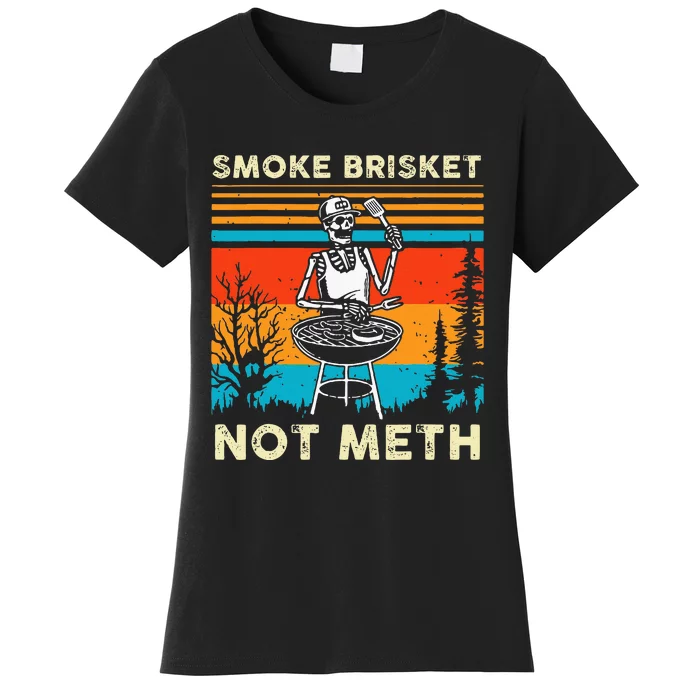 Funny Bbq Skeleton Smoke Brisket Not Meth Women's T-Shirt