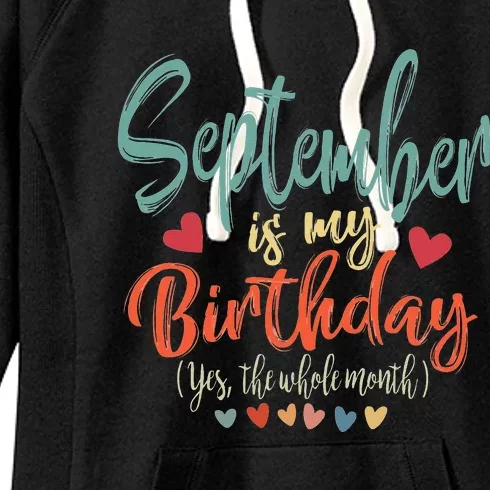 Funny Birthday September Is My Birthday Yes The Whole Month Women's Fleece Hoodie