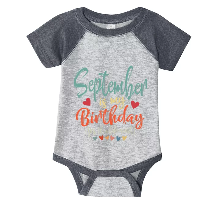 Funny Birthday September Is My Birthday Yes The Whole Month Infant Baby Jersey Bodysuit