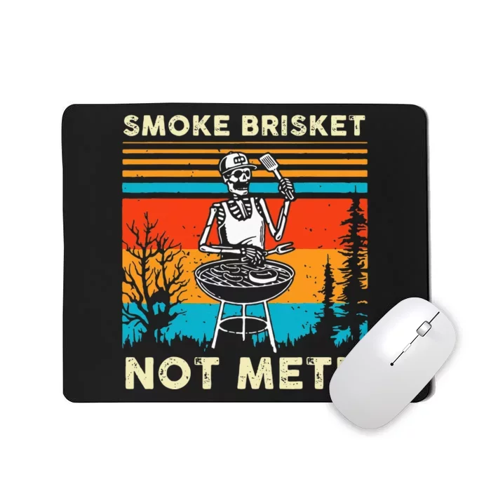 Funny BBQ Skeleton Smoke Brisket Not Meth Grilling Master Mousepad