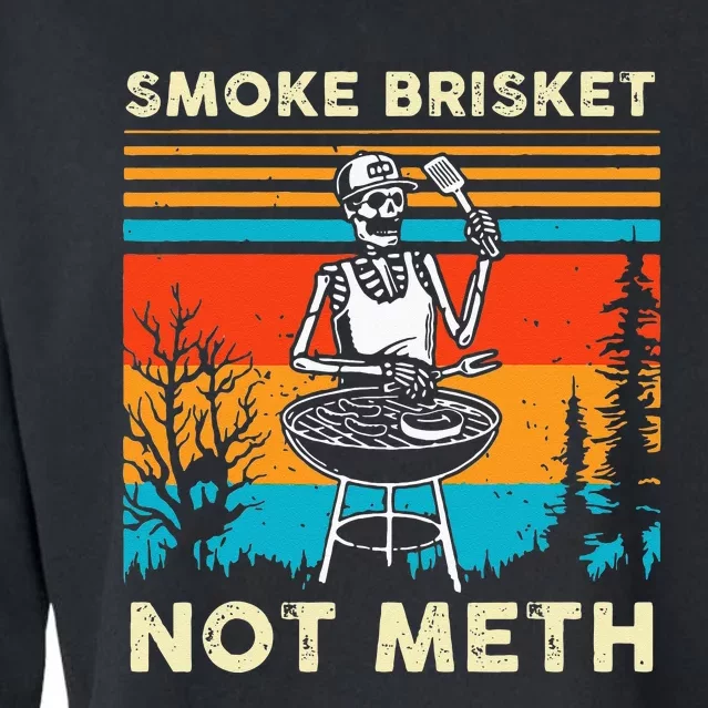 Funny BBQ Skeleton Smoke Brisket Not Meth Grilling Master Cropped Pullover Crew