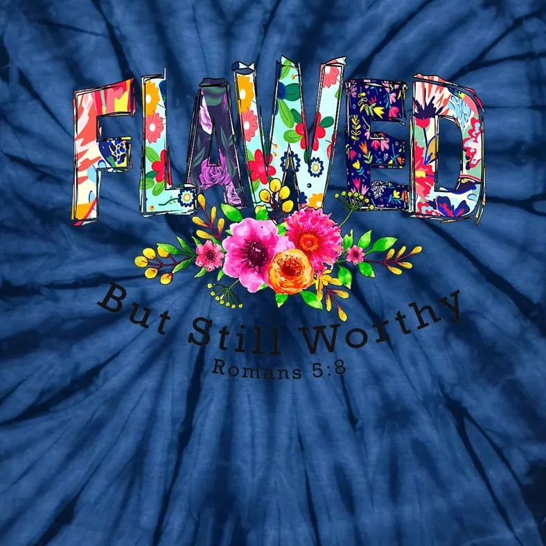 Flawed But Still Worthy Redeemed And Forgiven Christian Tie-Dye T-Shirt