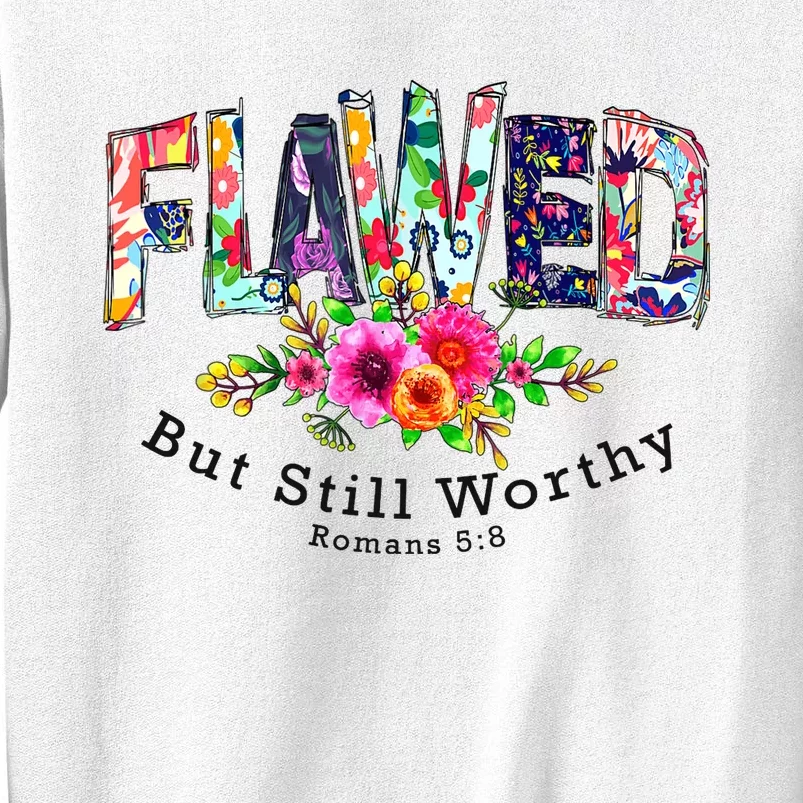 Flawed But Still Worthy Redeemed And Forgiven Christian Sweatshirt