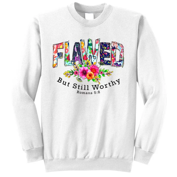 Flawed But Still Worthy Redeemed And Forgiven Christian Sweatshirt