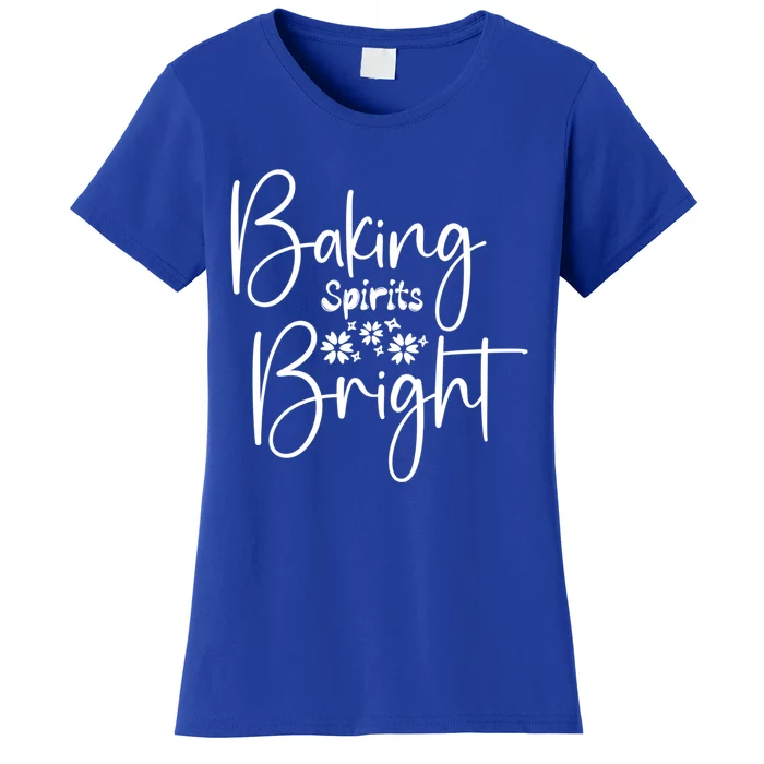 Funny Baking Spirits Bright Cooking Baker Gift Women's T-Shirt