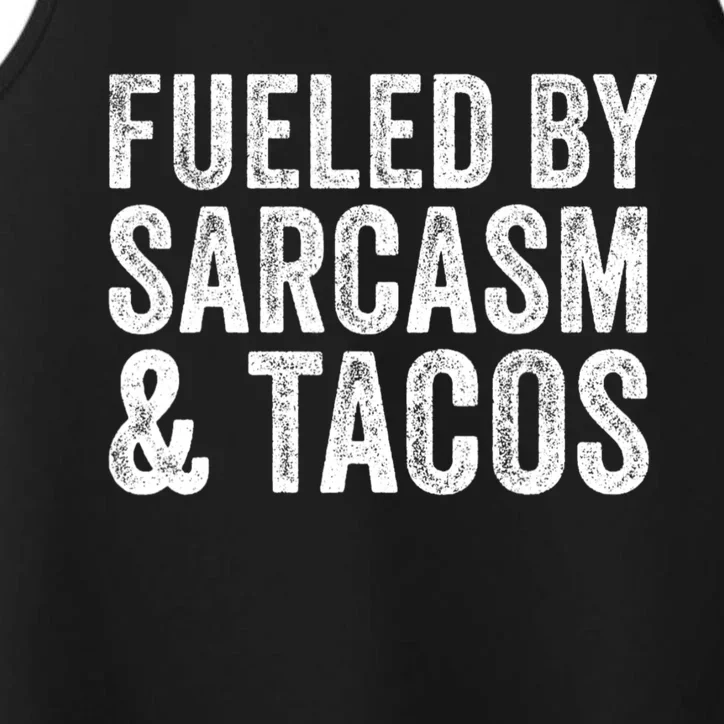 Fueled By Sarcasm & Tacos Funny Saying Sarcastic Performance Tank