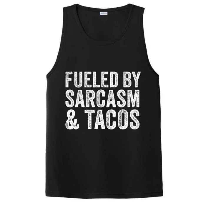 Fueled By Sarcasm & Tacos Funny Saying Sarcastic Performance Tank