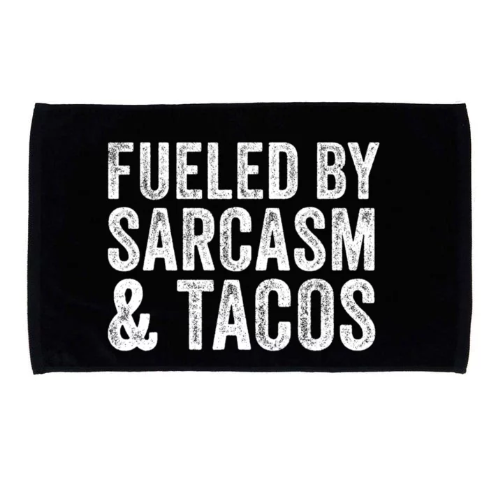 Fueled By Sarcasm & Tacos Funny Saying Sarcastic Microfiber Hand Towel