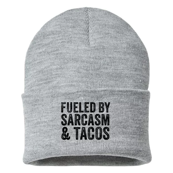 Fueled By Sarcasm & Tacos Funny Saying Sarcastic Sustainable Knit Beanie