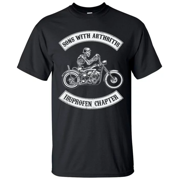 Funny Biker Skull Sons With Arthritis Ibuprofen Chapter Tall T-Shirt