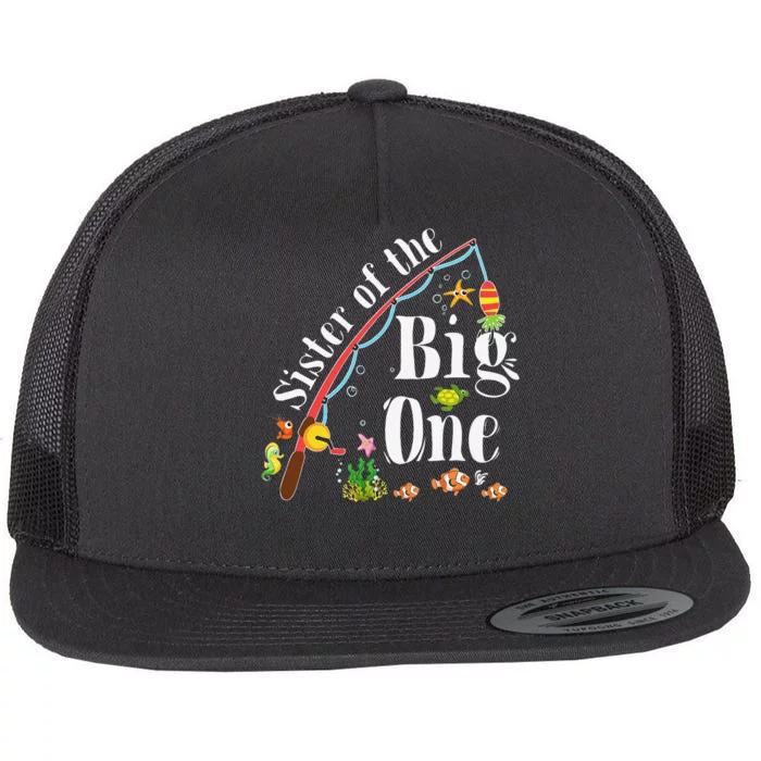 Family Birthday Sister Of The Big One Fishing Birthday Flat Bill Trucker Hat