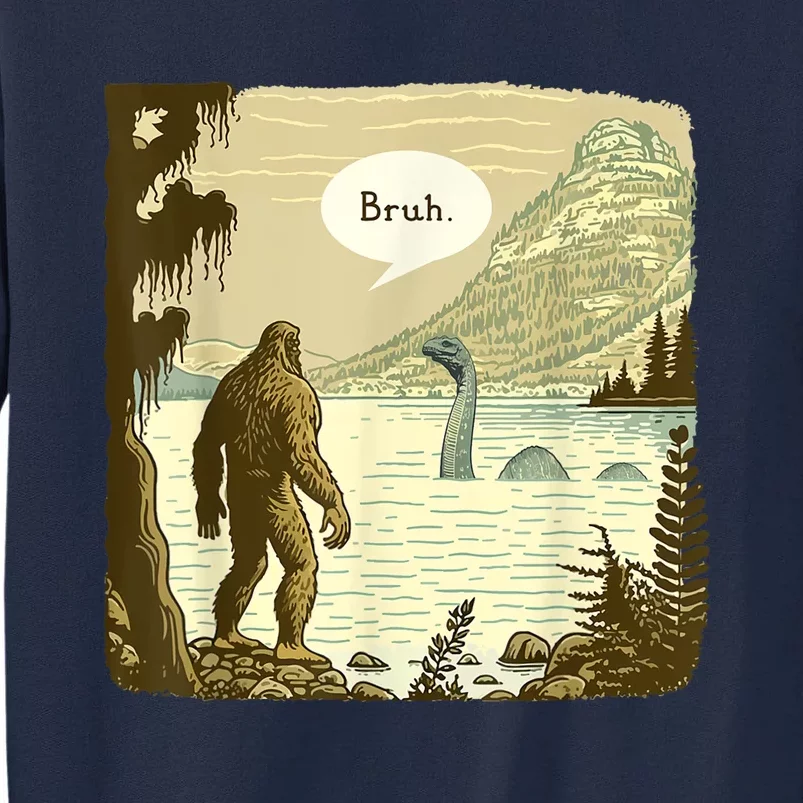 Funny Bigfoot Sasquatch Loch Ness Monster Introvert Bruh Tall Sweatshirt