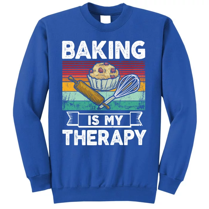 Funny Baker Saying Baking Is My Therapy Vintage Retro Baking Great Gift Tall Sweatshirt