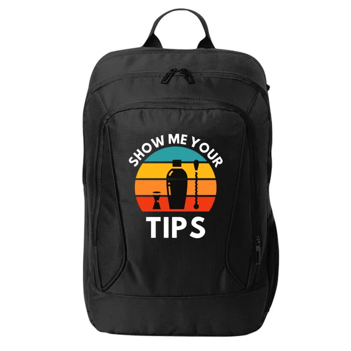 Funny Bartender Show Me Your Tips Mixologist Funny Gift City Backpack