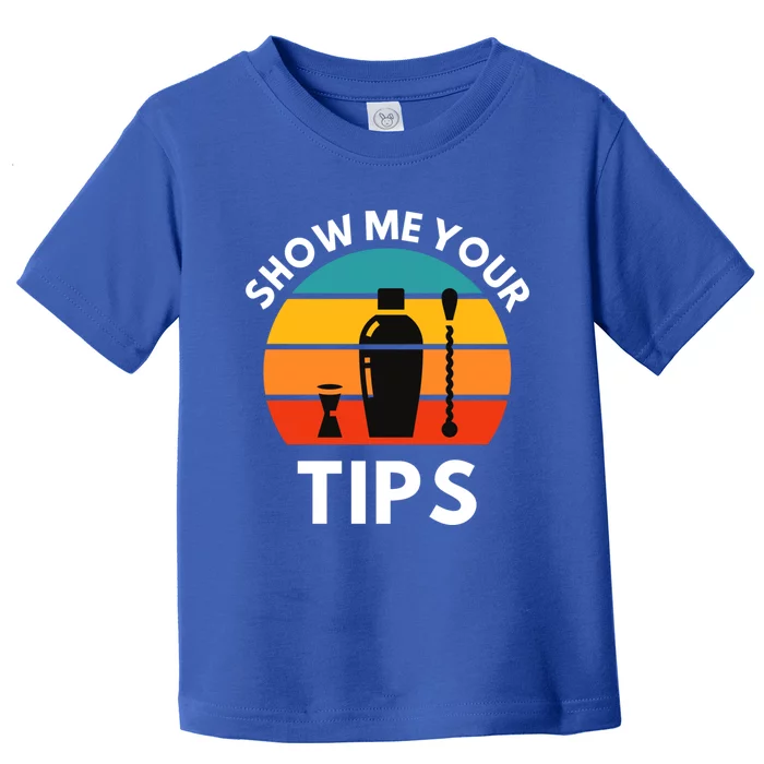 Funny Bartender Show Me Your Tips Mixologist Funny Gift Toddler T-Shirt