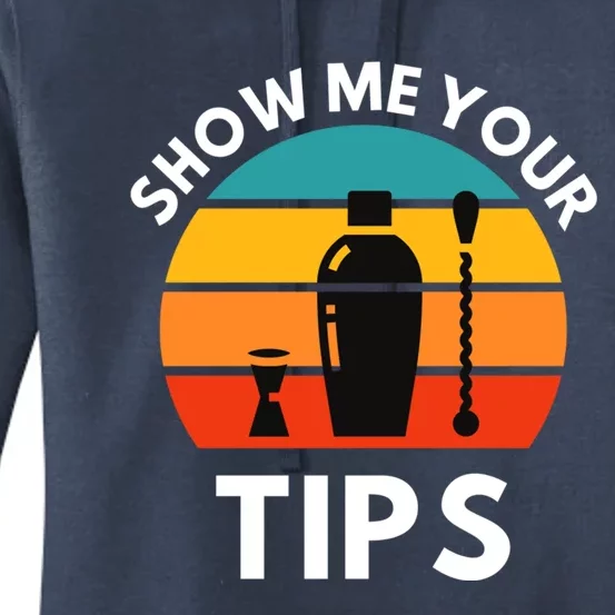 Funny Bartender Show Me Your Tips Mixologist Funny Gift Women's Pullover Hoodie