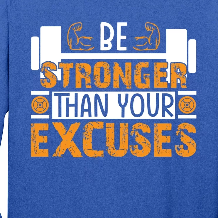 Fitness Be Stronger Than Your Excuses Unisex Tee Funny Gift Long Sleeve Shirt