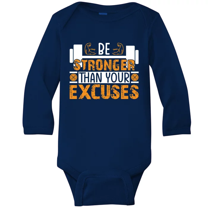 Fitness Be Stronger Than Your Excuses Unisex Tee Funny Gift Baby Long Sleeve Bodysuit