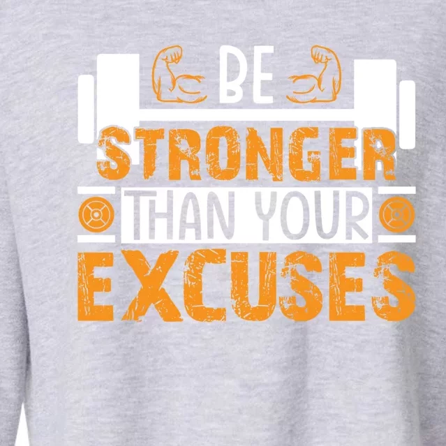 Fitness Be Stronger Than Your Excuses Unisex Tee Funny Gift Cropped Pullover Crew