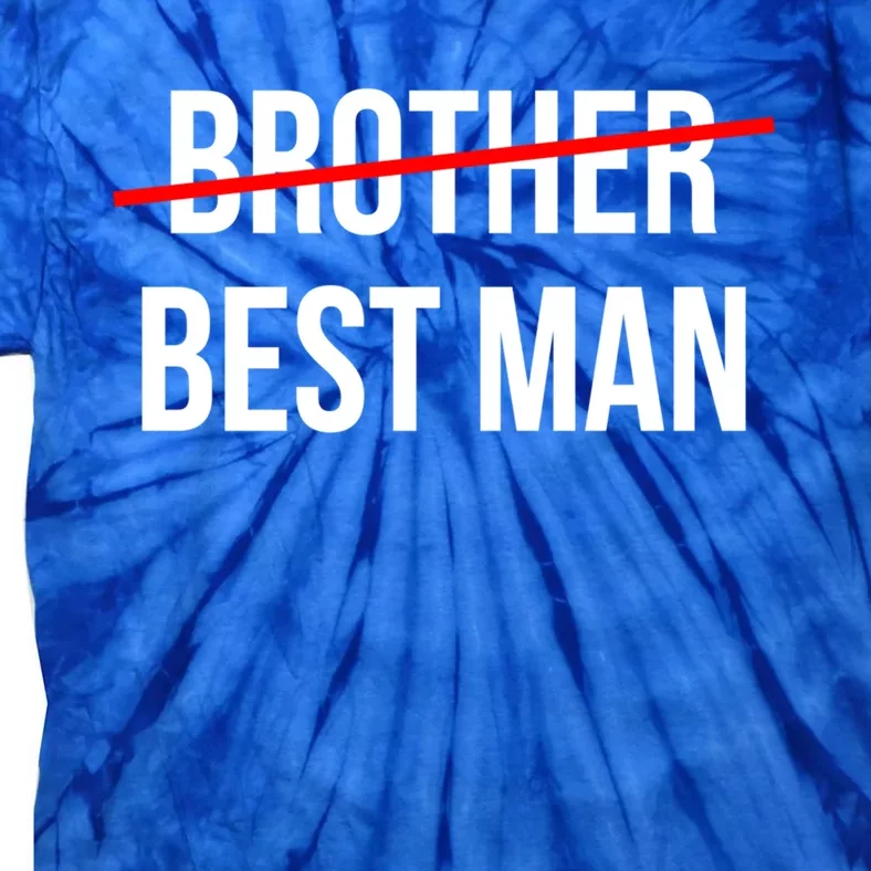 From Brother To Best Wedding Party Grooms Proposal Gift Tie-Dye T-Shirt