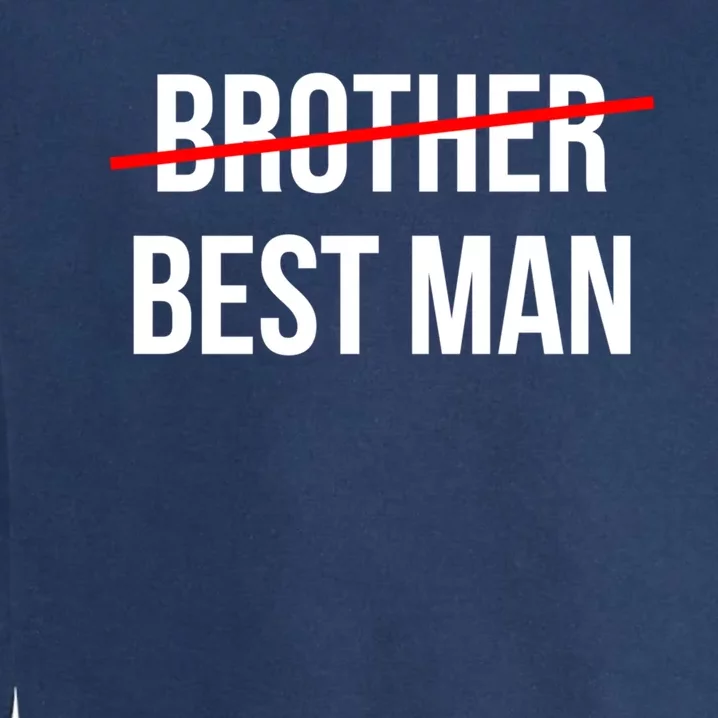 From Brother To Best Wedding Party Grooms Proposal Gift Garment-Dyed Sweatshirt