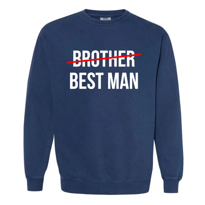 From Brother To Best Wedding Party Grooms Proposal Gift Garment-Dyed Sweatshirt