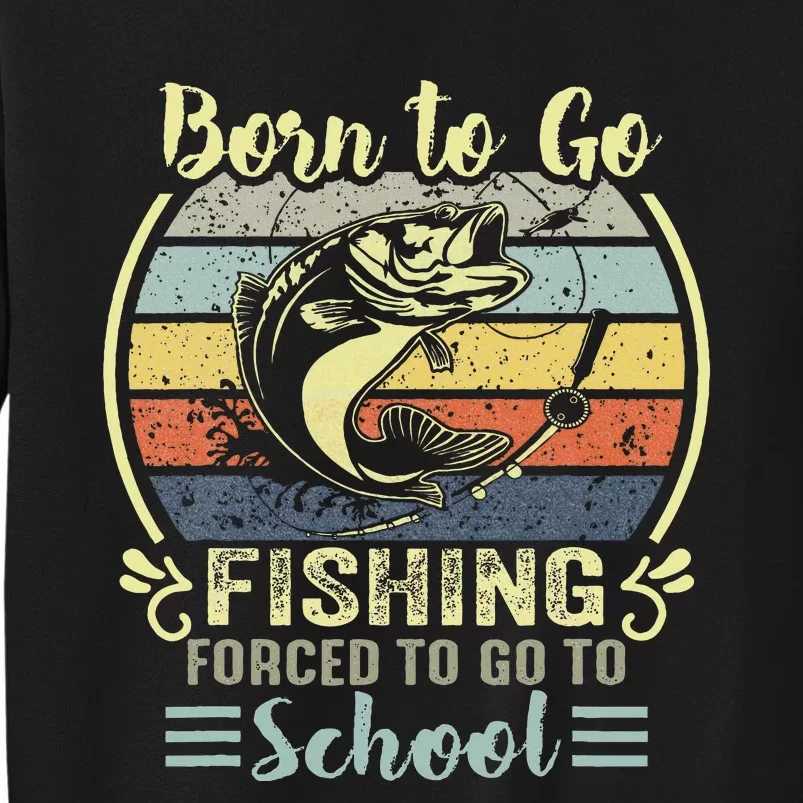 Funny Born To Go Fishing Bass Fish Fisherman Sweatshirt