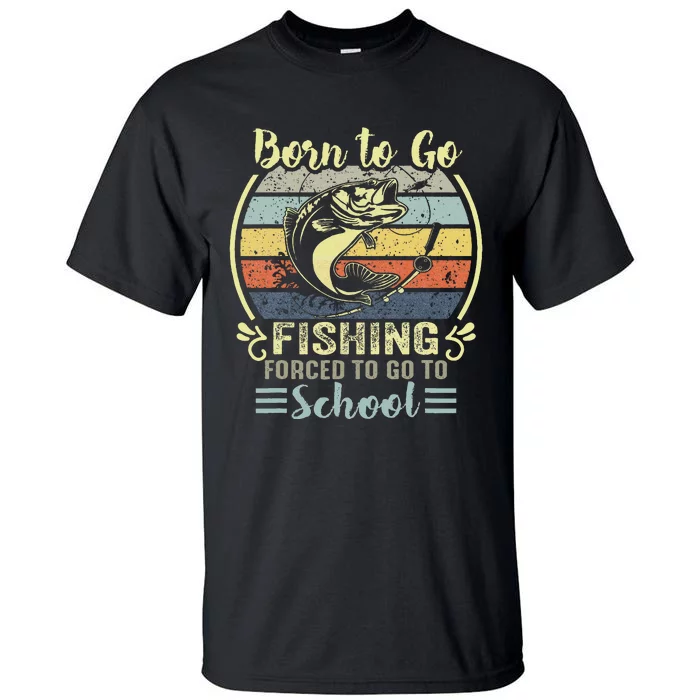 Funny Born To Go Fishing Bass Fish Fisherman Tall T-Shirt