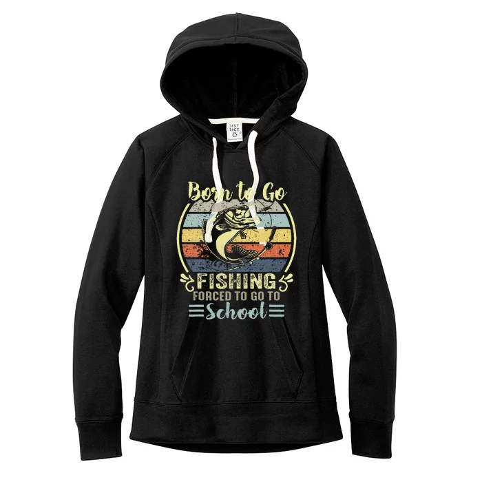 Funny Born To Go Fishing Bass Fish Fisherman Women's Fleece Hoodie