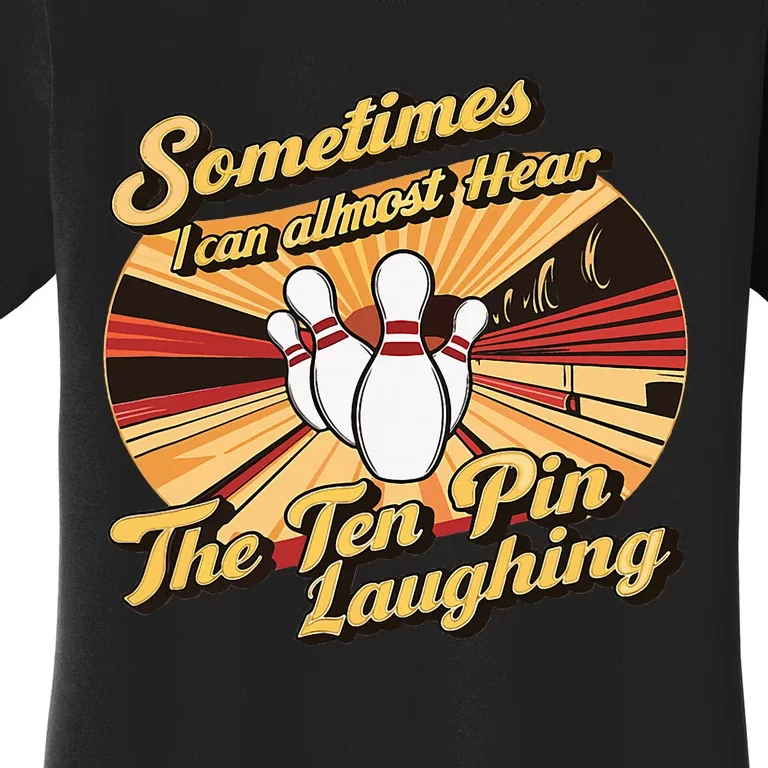 Funny Bowling Ten Pin Laughing Women's T-Shirt