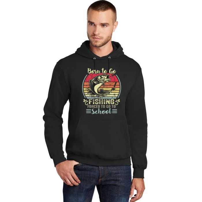 Funny Born To Go Fishing Bass Fish Fisherman Tall Hoodie